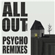 All Out - Psycho Remixes